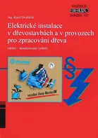 Elektrické instalace v dřevostavbách a v provozech pro zpracování dřeva - Karel Dvořáček (2019, brožovaná)