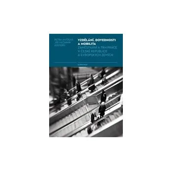 Vzdělání dovednosti a mobilita - Anýžová Petra Večerník Jiří eds