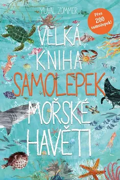 Velká kniha samolepek mořské havěti - Yuval Zommer (2019, brožovaná)