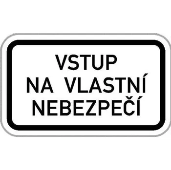 Dopravní značka Dodatková tabule - Vstup na vlastní nebezpečí