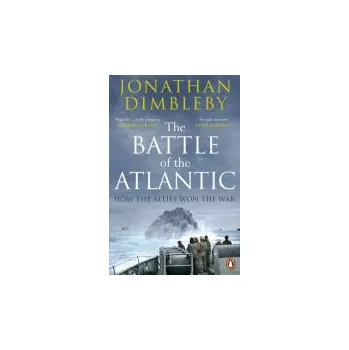 Populárně naučná literatura pro dospělé Battle of the Atlantic - Dimbleby, Jonathan