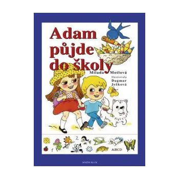 Předškolní výuka Adam půjde do školy - Milada Motlová