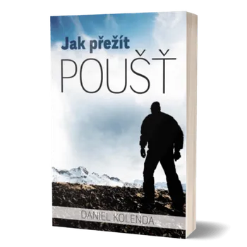 Duchovní literatura Jak přežít poušť - Daniel Kolenda (2016, brožovaná)