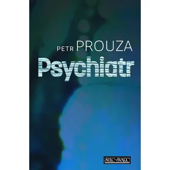 Kniha Psychiatr - Petr Prouza (E-Kniha)