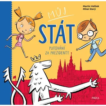 Bystrá hlava Můj stát. Putování za prezidenty - Milan Starý, Martin Velíšek (2019, flexo)