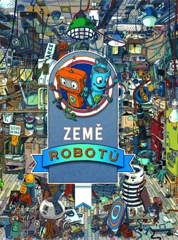 Pohádka Země robotů - Tomasz Kowal (2019, pevná)