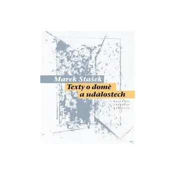 TEXTY O DOMĚ A UDÁLOSTECH – Marek Stašek