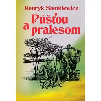 Kniha Púšťou a pralesom - Henryk Sienkiewicz (E-Kniha)