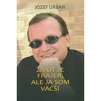 Kniha Život je frajer, ale ja som väčší - Josef Urban (E-Kniha)