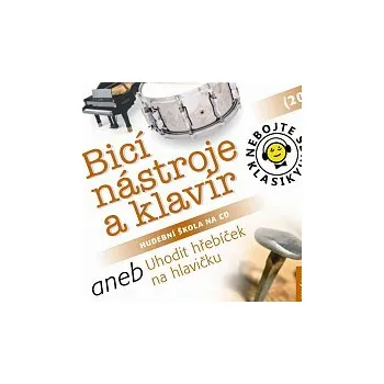 Různí interpreti – Nebojte se klasiky! (20) Bicí nástroje a klavír aneb Uhodit hřebíček na hlavičku CD - DOPRAVA ZDARMA od 2 000 Kč