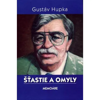 Kniha Šťastie a omyly - Gustáv Hupka (E-Kniha)