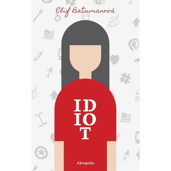 Idiot - Elif Batumanová (2019, brožovaná)