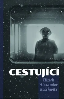 Cestující - Ulrich Alexandr Boschwitz (2019, pevná)