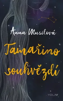 Tamařino souhvězdí - Anna Musilová (2019, brožovaná)