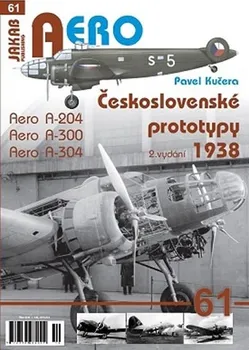 Technika Československé prototypy 1938: Aero A-204, A-300, A-304 - Pavel Kučera (2019, brožovaná)