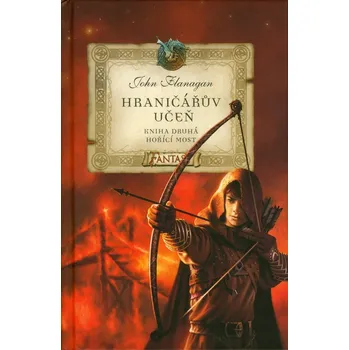 Kniha Hraničářův učeň Hořící most (2) - John Flanagan (E-Kniha)