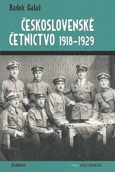 Československé četnictvo 1918-1929 - Radek Galaš (2019, brožovaná)