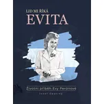 Lid mi říká Evita: Životní příběh Evy…
