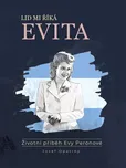 Lid mi říká Evita: Životní příběh Evy…