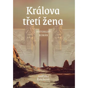 Králova třetí žena - Jindřiška Kracíková (2019, pevná) Králova třetí žena - Jindřiška Kracíková (2019, pevná)
