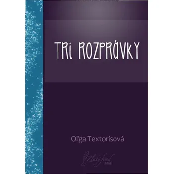 Kniha Tri rozprávky - Oľga Textorisová (E-Kniha)