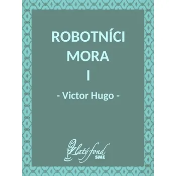 Kniha Robotníci mora I - Victor Hugo (E-Kniha)
