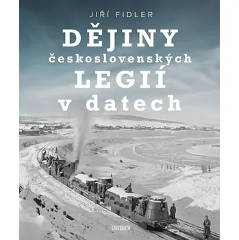 Dějiny československých legií v datech - Jiří Fidler (2019, pevná)