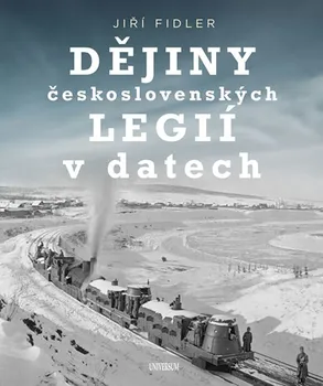 Dějiny československých legií v datech - Jiří Fidler (2019, pevná)