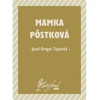 Kniha Mamka Pôstková - Jozef Gregor Tajovský (E-Kniha)