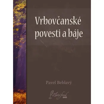 Kniha Vrbovčanské povesti a báje - Pavel Beblavý (E-Kniha)