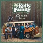 25 Years Later - The Kelly Family [CD]
