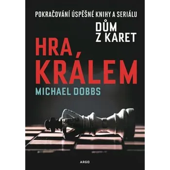 Hra králem - Michael Dobbs (2018, pevná vazba)
