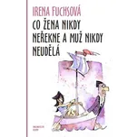 Co žena nikdy neřekne a muž nikdy…