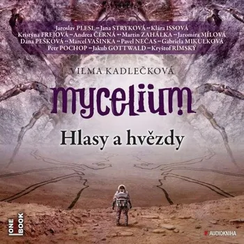 Mycelium V: Hlasy a hvězdy - Vilma Kadlečková (čte J. Plesl a další) [CDmp3]
