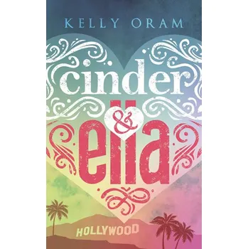 Cinder & Ella - Kelly Oram (2018, pevná vazba)