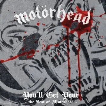 Zahraniční hudba You'll Get Yours: The Best of Motörhead - Motörhead [CD]