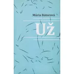 Už - Mária Bátorová [SK] (2018, pevná…