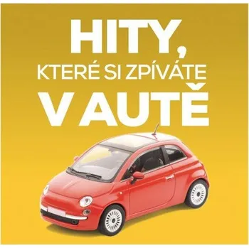 Hity, které si zpíváte v autě - Various…