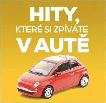 Česká hudba Hity, které si zpíváte v autě - Various [CD]