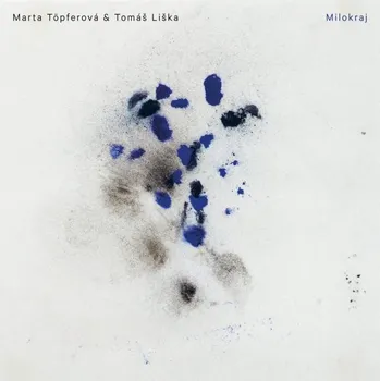 Česká hudba Milokraj - Marta Töpferová, Tomáš Liška [CD]