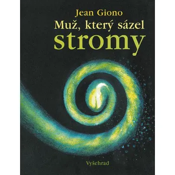 Muž, který sázel stromy - Jean Giono, Helena Konstantinová (2019, pevná)