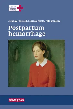 Postpartum hemorrhage - Petr Křepelka a kol. [CS] (2019, pevná bez přebalu lesklá, 1. vydání)