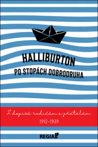 Halliburton Po stopách dobrodruha – Richard Halliburton (2019, pevná)