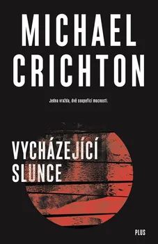 Vycházející slunce - Michael Crichton (2018, pevná)