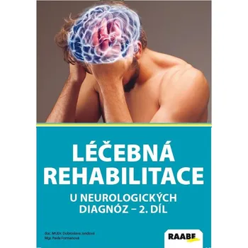 Léčebná rehabilitace u neurologických diagnóz 2. díl - Dobroslava Jandová, Pavla Formanová (2018, brožovaná bez přebalu lesklá, 1. vydání)