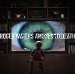 Amused To Death - Roger Waters