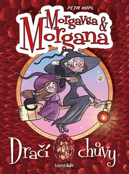 Morgavsa a Morgana: Dračí chůvy - Petr Kopl (2019, pevná)
