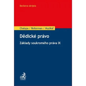 Dědické právo: Základy soukromého práva IX - Ivan Chalupa, David Reiterman, Martin Muzikář (2018, brožovaná)