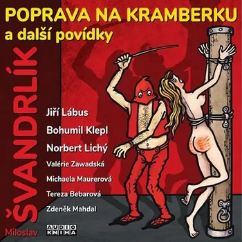 Poprava na Kramberku a další povídky - Miloslav Švandrlík (čte Jiří Lábus a další) [CDmp3]