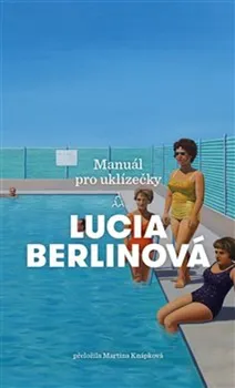 Manuál pro uklízečky - Lucia Berlin (2019)